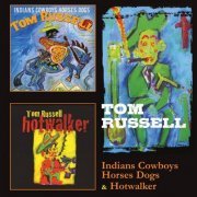 Tom Russell - Indians Cowboys Horses Dogs And Hotwalker - 2CD (2012)
