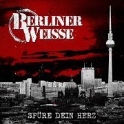 Berliner Weisse - Spüre Dein Herz (2021)