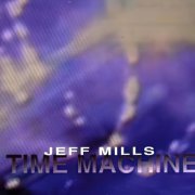 Jeff Mills - Time Machine (2001) {TW-800} CD-Rip