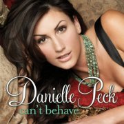 Danielle Peck - Can't Behave (2008)