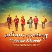 Sultans Of String - Subcontinental Drift (2016) [Hi-Res]