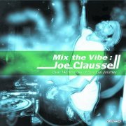 VA - Mix the Vibe: Joe Claussell Over 140 Minutes of Spiritual Journey (2019)
