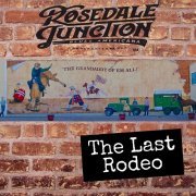 Rosedale Junction - The Last Rodeo (2022)