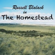 Russell Blalack - The Homestead (2024)
