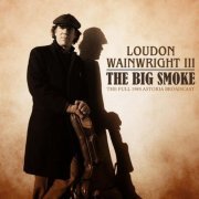 Loudon Wainwright III - The Big Smoke (Live 1985) (2021)