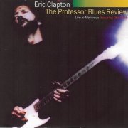 Eric Clapton - The Professor Blues Review Live in Montreux (1986)