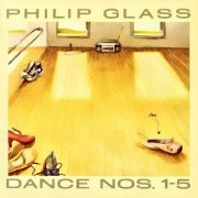 Philip Glass - Dance Nos. 1-5 (1998) CD-Rip