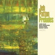 Jeb Patton - Preludes (2023) Hi Res