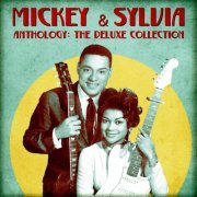 Mickey & Sylvia - Anthology: The Deluxe Collection (Remastered) (2020)