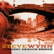Steve Wynn - Crossing Dragon Bridge (2008)