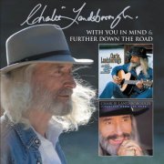 Charlie Landsborough - With You in Mind + Further Down the Road (2006)