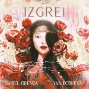 Sariel Orenda, Yan Dobreva - IZGREI (2024) [Hi-Res]