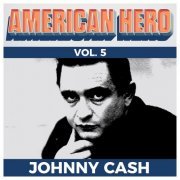 Johnny Cash - American Hero Vol. 5 - Johnny Cash (2019)