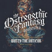 The Ostrogothic Fantasy Orchestra - Demiclassico, Vol. 1: Watch the Vaticon (Next Futura) (2022) [Hi-Res]
