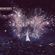 Arcane Roots - Blood & Chemistry (2013) [Hi-Res]
