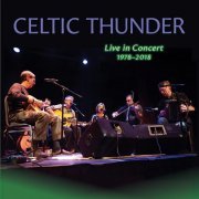 Celtic Thunder - Live in Concert, 1978-2018 (2023) [Hi-Res]