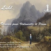 Enguerrand-Friedrich Lühl-Dolgorukiy, Sebastien Van Kuijk, Bertrand Braillard - Lühl: Œuvres pour Violoncelle et Piano (2022)
