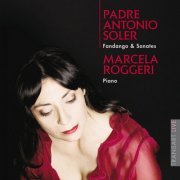Marcela Roggeri - Padre Antonio Soler, Fandango & Sonatas (2011)