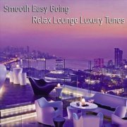VA - Smooth Easy Going Relax Lounge Luxury Tunes (2023)