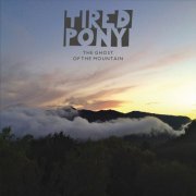 Tired Pony - The Ghost of The Mountain (2013)