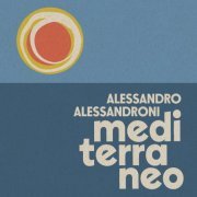 Alessandro Alessandroni - Mediterraneo (2024) [Hi-Res]