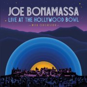 Joe Bonamassa - Live At The Hollywood Bowl With Orchestra (2024) [Hi-Res]