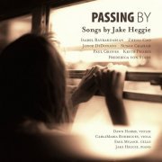Susan Graham, Zheng Cao, Frederica von Stade, Susan Graham, Joyce DiDonato - Passing By: Songs by Jake Heggie (2010)