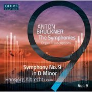 Hansjorg Albrecht - The Bruckner Symphonies, Vol. 9 - Organ Transcriptions (2024) [Hi-Res]