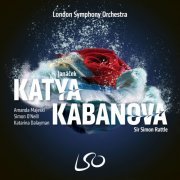 Amanda Majeski, Simon ONeill, Katarina Dalayman, London Symphony Orchestra & Sir Simon Rattle - Janáček: Katya Kabanova (2024) [Hi-Res]