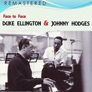 Duke Ellington & Johnny Hodges - Face to Face (Remastered) (2017)