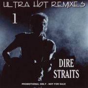 Dire Straits - Ultra Hot Remixes, Vol. 1  (2017) {Promo, Bootleg}