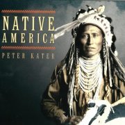 Peter Kater - Native America (2022) [Hi-Res]