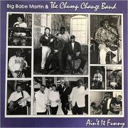 Big Babe Martin & The Chump Change Band - Ain't It Funny (2023)