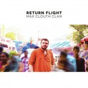 Max Clouth Clan - Return Flight (2015)