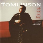 Jim Tomlinson - Only Trust Your Heart (2000)
