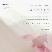 Peter Phillips - Mozart in Time. Don Giovanni. Fantasia. Piano Music from the Golden Age (2023)