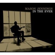 Mason Jennings - In The Ever (2008)
