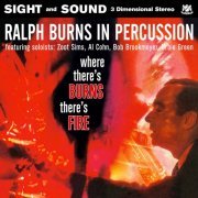 Ralph Burns - Ralph Burns in Percussion - Where There's Burns, There's Fire (2020)