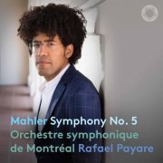 Orchestre Symphonique de Montréal, Rafael Payare, Montreal Symphony Orchestra - Mahler Symphony No. 5 (2023) [Hi-Res]