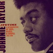 Johnnie Taylor ‎- Lifetime - A Retrospective Of Soul, Blues & Gospel 1965-1999 (2000)