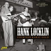 Hank Locklin - Fourteen Karat Gold: Classic Recordings 1951-57 (2017)
