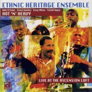 Ethnic Heritage Ensemble - Hot 'N' Heavy (2007) [CD-Rip]