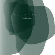 Trio Mediæval - SOLACIUM (2021) [Hi-Res]