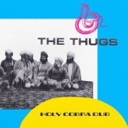 The Thugs - Holy Cobra Dub (2023) [Hi-Res]