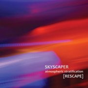Skyscaper - Atmospheric Stratification [Rescape] (2020)