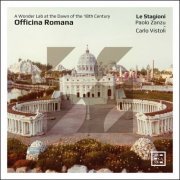Paolo Zanzu, Carlo Vistoli, Le Stagioni - Officina Romana: A Wonder Lab at the Dawn of the 18th Century (2021) [Hi-Res]