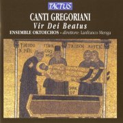 Ensemble Oktoechos & Lanfranco Menga - Canti Gregoriani: Vir Dei Beatus (2012)