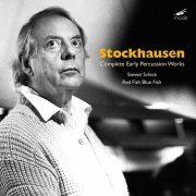 James Avery, Steven Schick, Red Fish Blue Fish - Stockhausen: The Complete Early Percussion Works (2014)