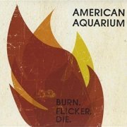 American Aquarium - Burn Flicker Die (2012)