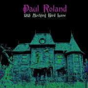 Paul Roland - 1313 Mocking Bird Lane (2019)